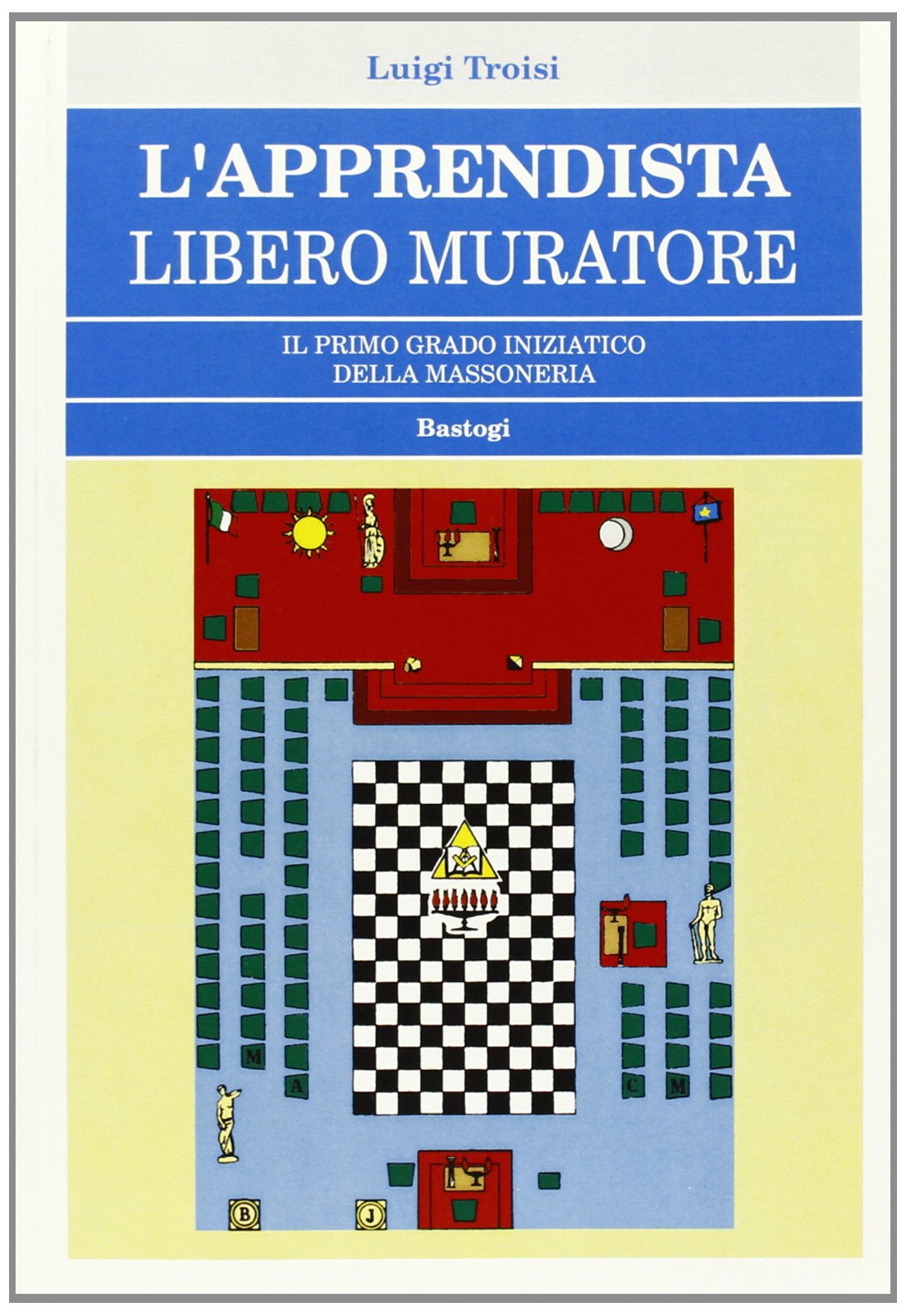 L'apprendista libero muratore. Il primo grado iniziatico della massoneria book