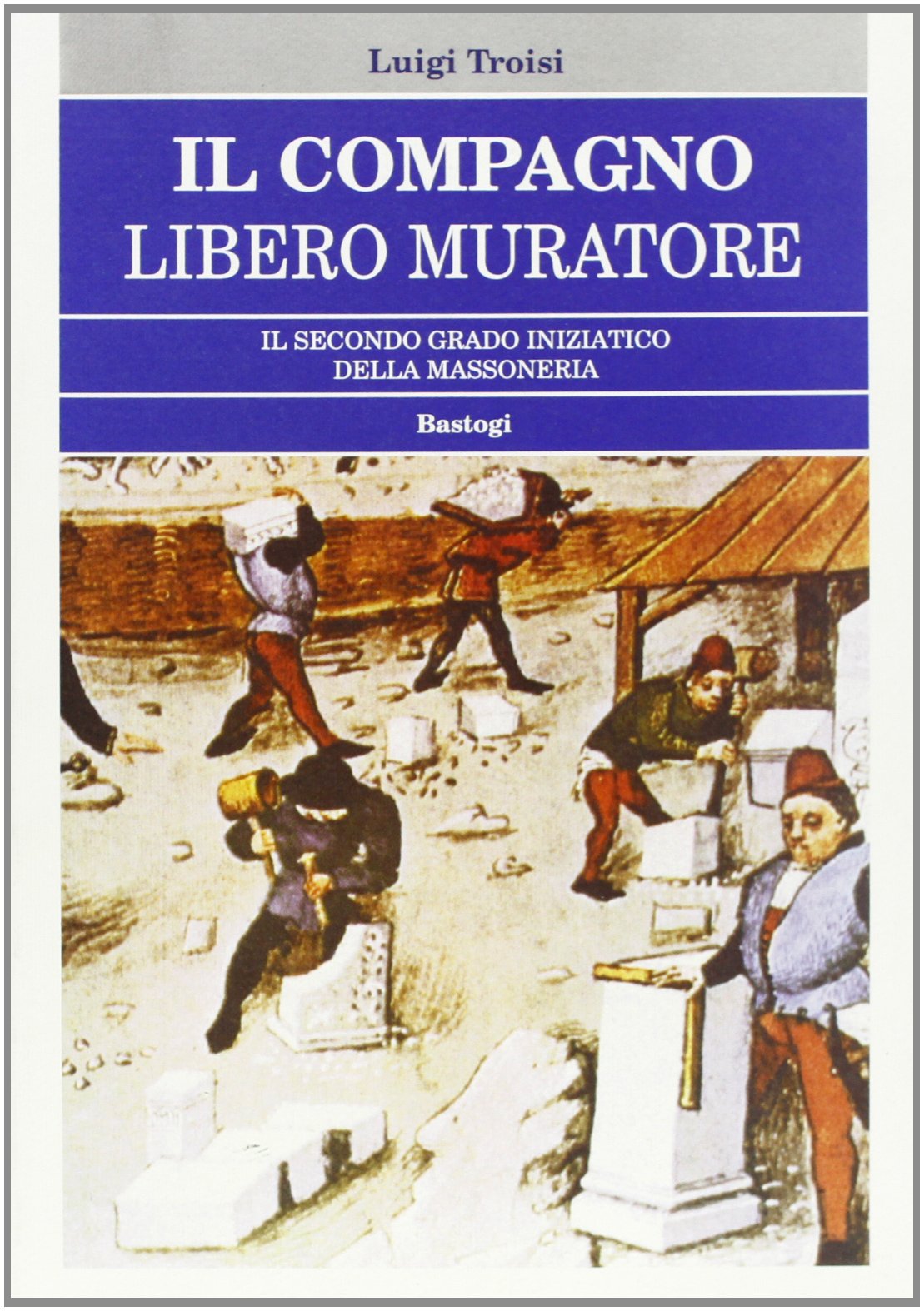 Il compagno libero muratore. Il secondo grado iniziatico della massoneria book