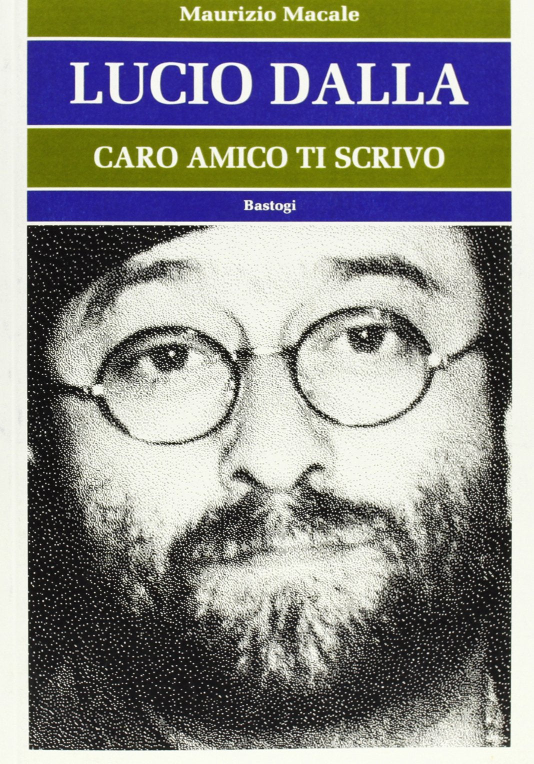 Lucio Dalla. Caro amico ti scrivo. Da 'Il cielo' a 'Ciao' book