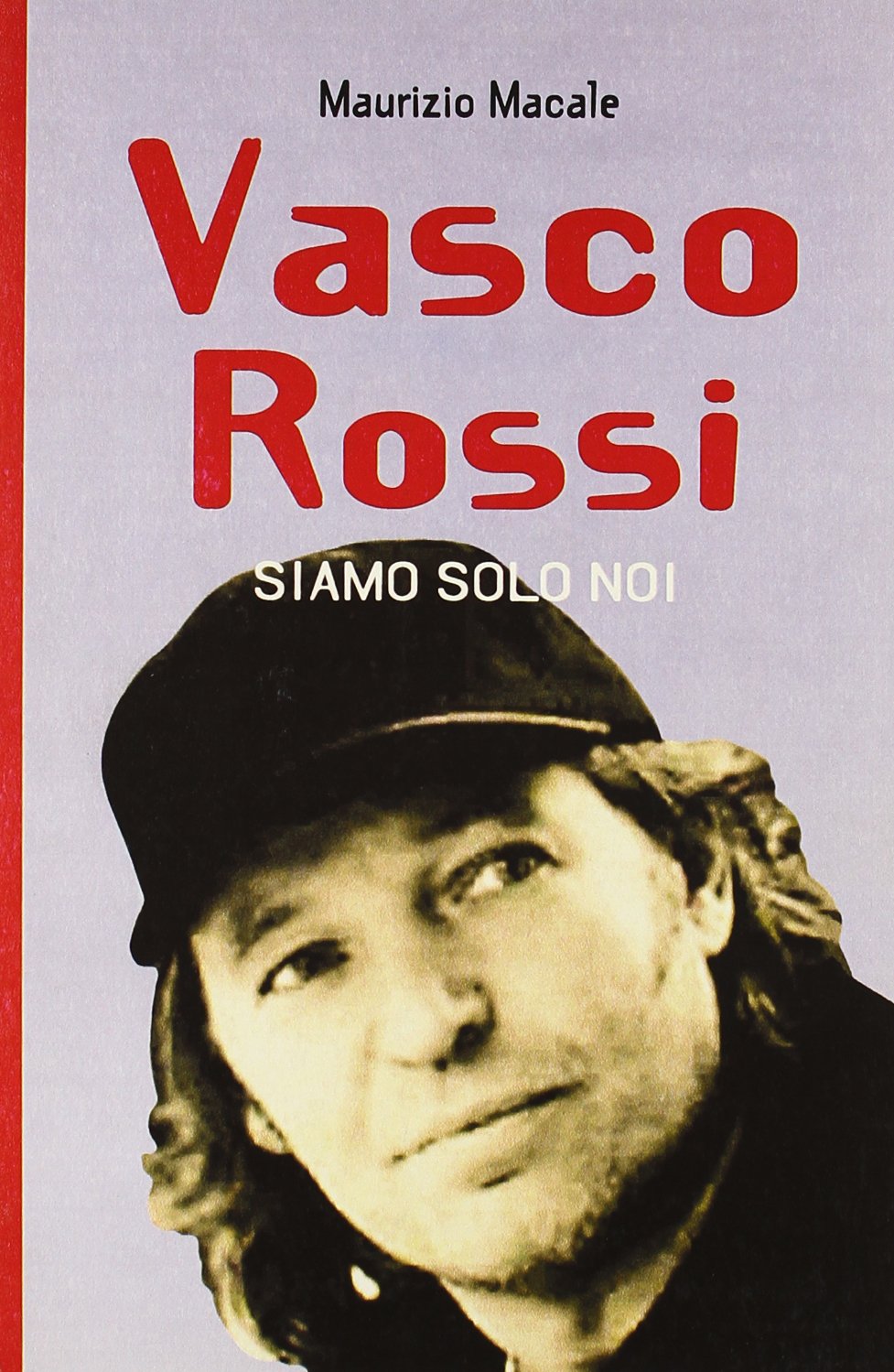 Vasco Rossi. Siamo solo noi book