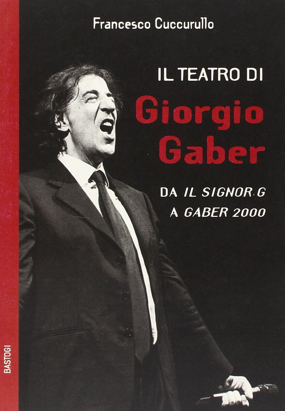 Il teatro di Giorgio Gaber. Da «Il signor G» a «Gaber 2000» book