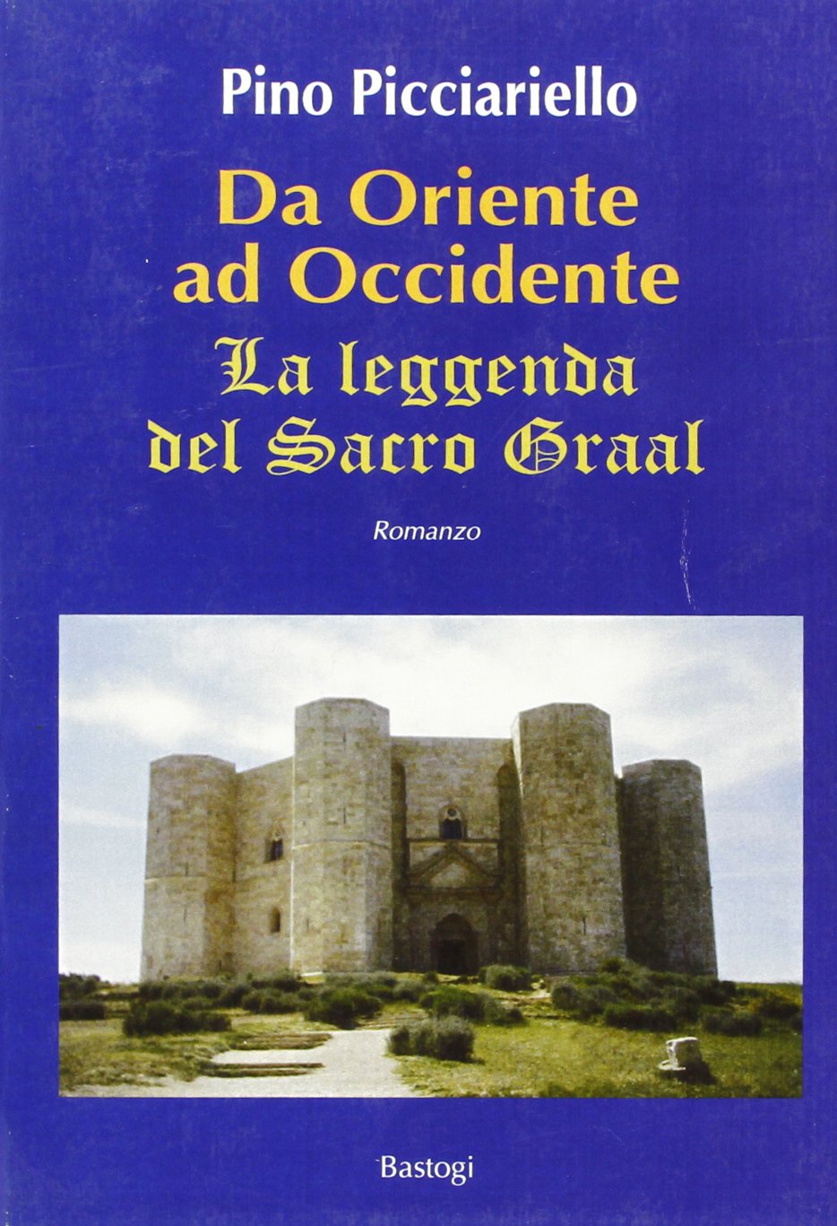 Da Oriente ad occidente. La leggenda del Sacro Graal book