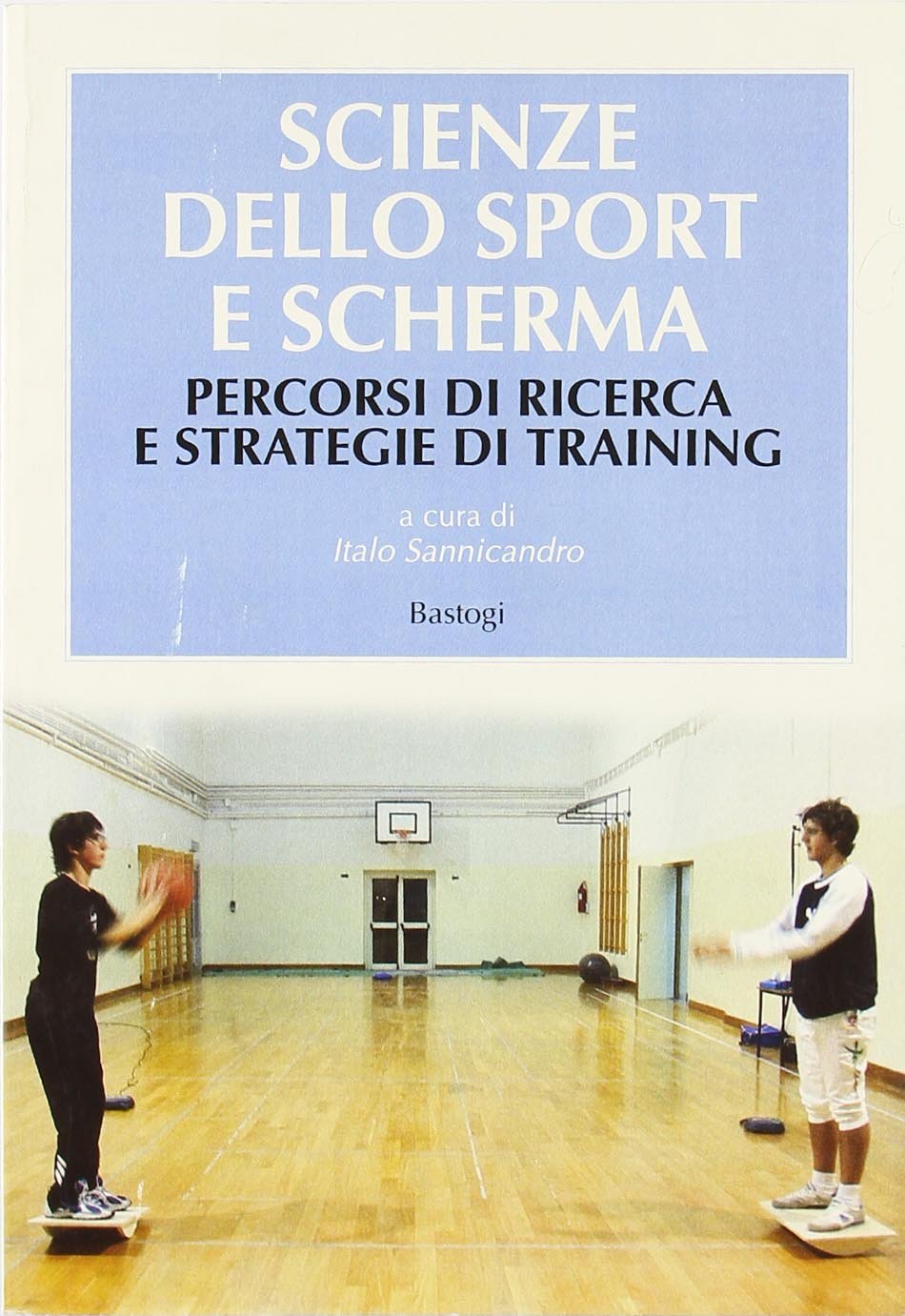 Scienze dello sport e scherma. Percorsi di ricerca e strategie di training book