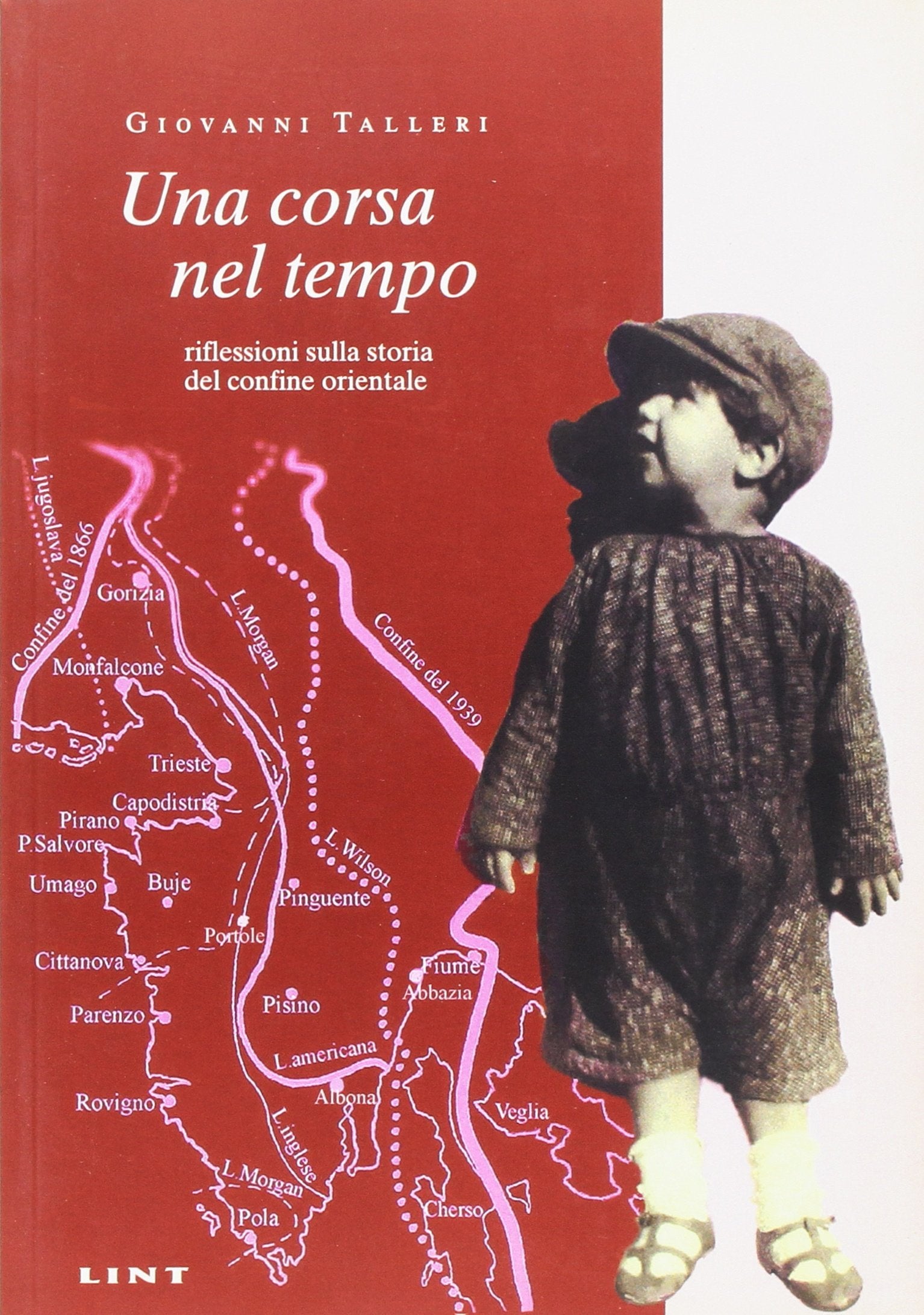 Una corsa nel tempo. Riflessioni sulla storia del confine orientale Politics & History