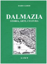 Dalmazia. Storia, arte, cultura book