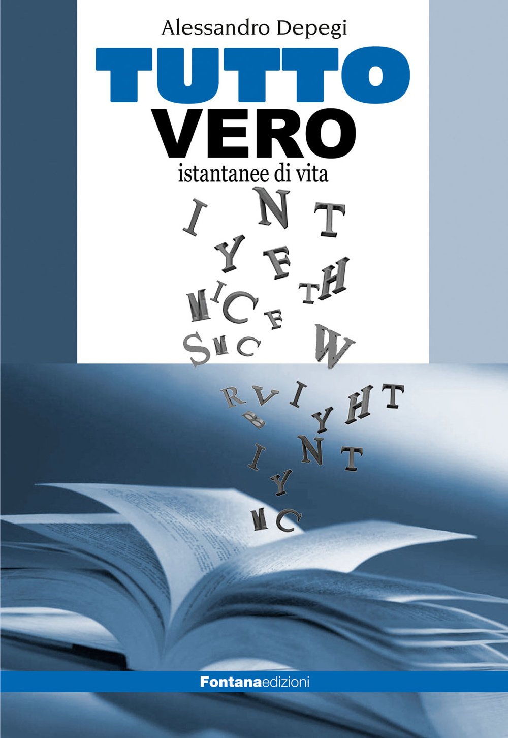Tutto vero. Istantanee di vita Books