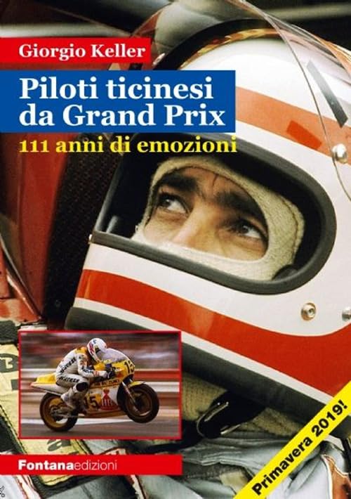 Piloti ticinesi da Grand Prix. 111 anni di emozioni book