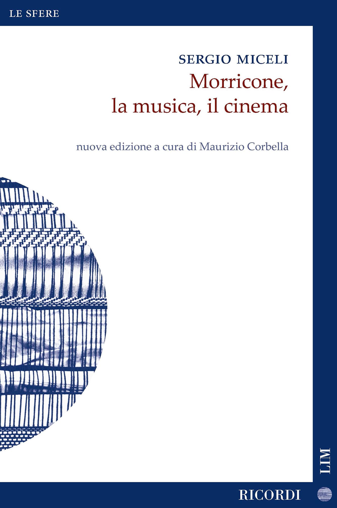 Sergio Miceli: Morricone, La Musica, Il Cinema (Morricone, Music, Cinema) New Edition Edited by M. Corbella book
