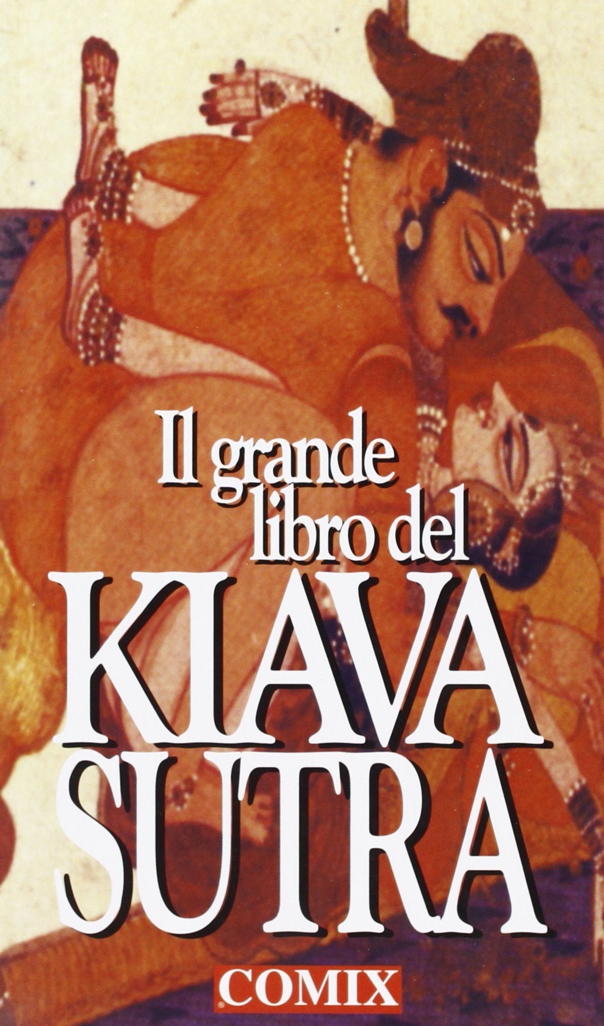 Il grande libro del kiavasutra (I libri di Comix) Leisure, Home & Garden