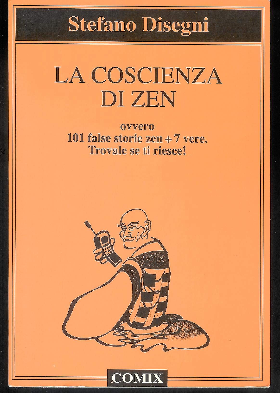 La coscienza di zen ovvero 101 storie zen più 7 vere. Trovale se ti riesce! (I libri di Comix) Leisure, Home & Garden