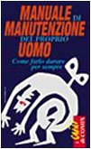 Manuale di manutenzione del proprio uomo. Come farlo durare per sempre (I Caini) Leisure, Home & Garden