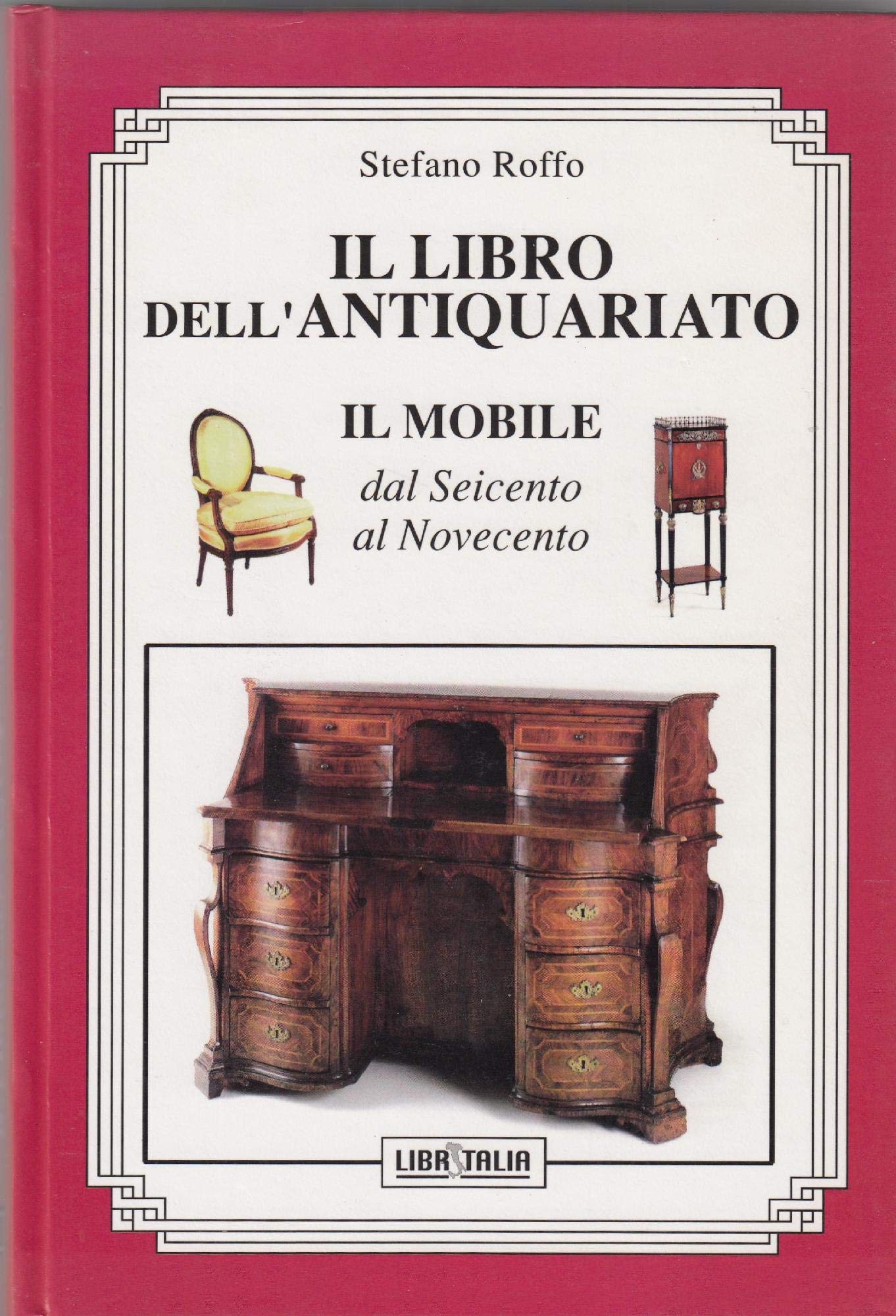 IL LIBRO DELL’ANTIQUARIATO - IL MOBILE dal Seicen book