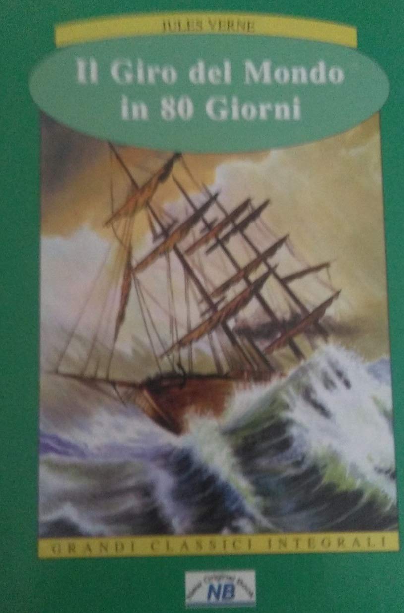 IL GIRO DEL MONDO IN 80 GIORNI - GRANDI CLASSICI INTEGRALI book