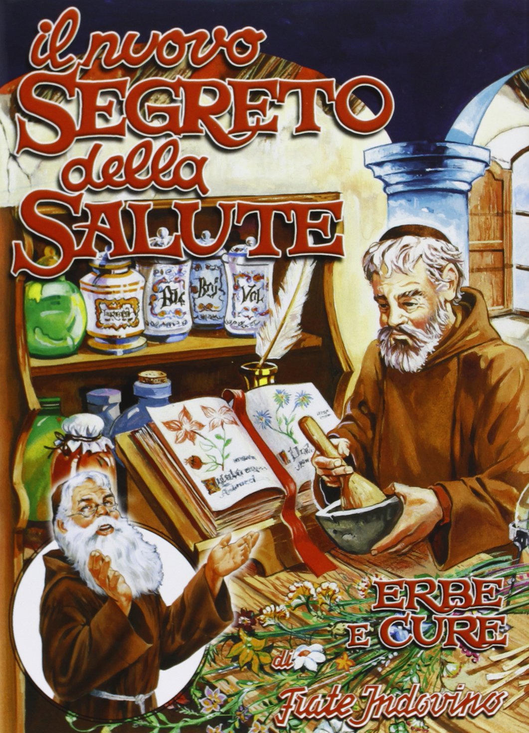 Il nuovo segreto della salute. Erbe e cure di frate Indovino book