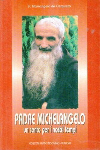 Padre Michelangelo. Un santo per i nostri tempi Politics & History