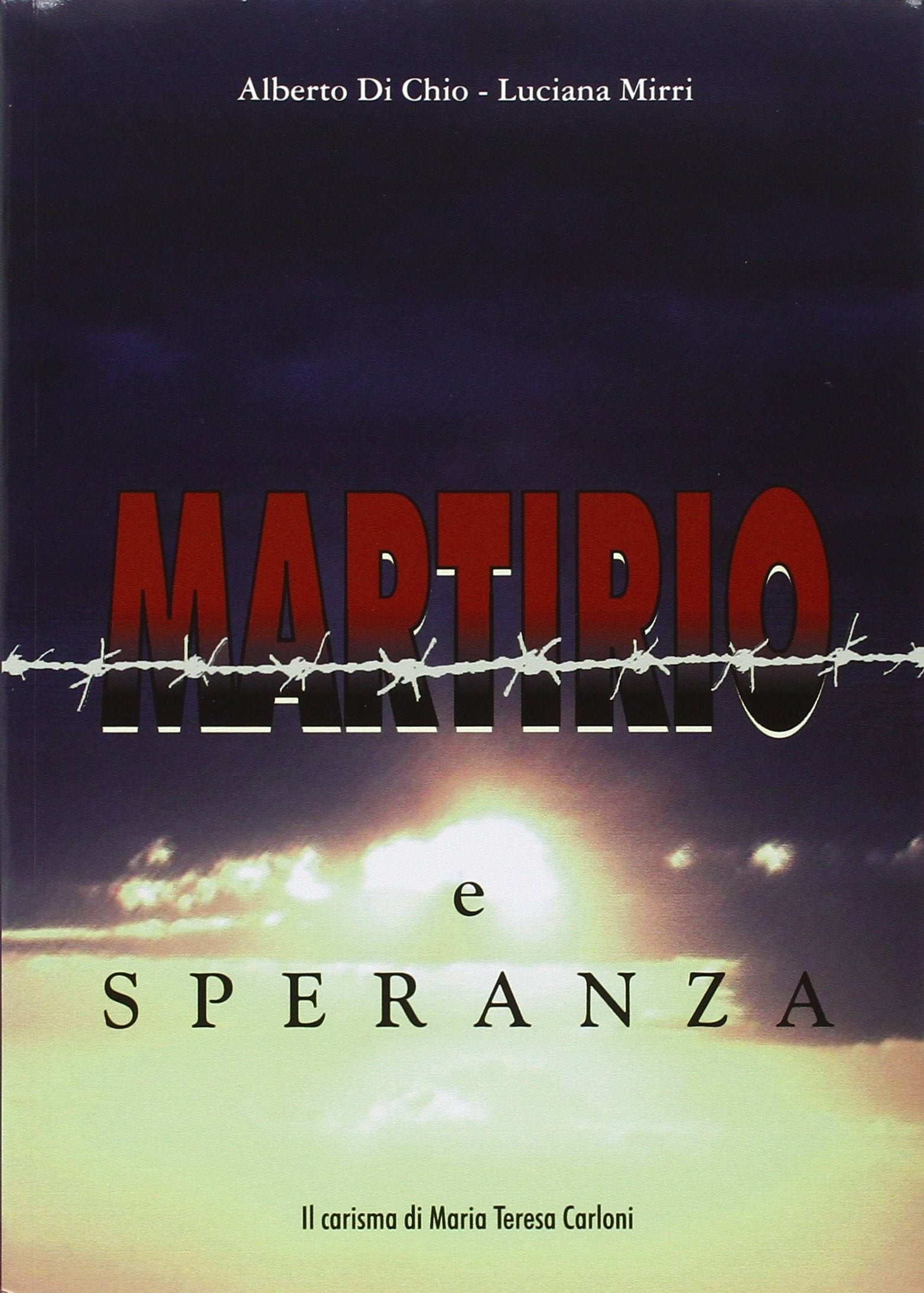 Martirio e speranza. Il carisma di Maria Teresa Carloni Politics & History