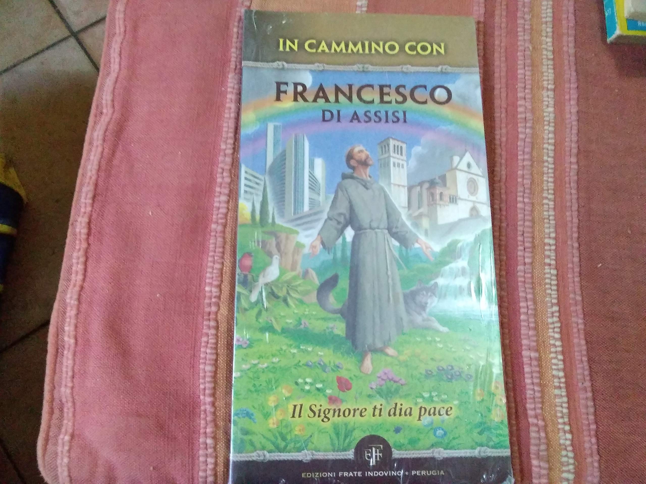 In cammino con Francesco di Assisi. Il Signore ti dia pace book