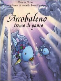 Arcobaleno trema di paura (I piccoli grandissimi) Children's books