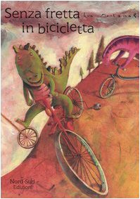 Senza fretta, in bicicletta. Ediz. illustrata book