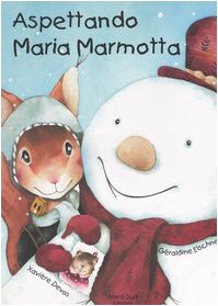 Aspettando Maria Marmotta. Ediz. illustrata book