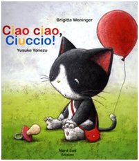 Ciao ciao, ciuccio! Ediz. illustrata book