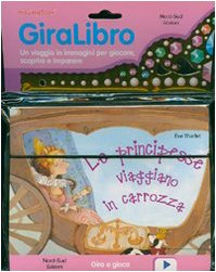 Le principesse viaggiano in carrozza. Ediz. illustrata (GiraLibro) Tiptoi & Games