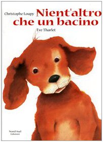 Nient'altro che un bacino. Ediz. a colori book