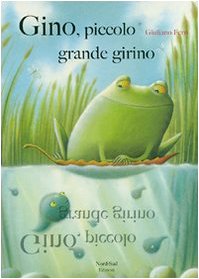 Gino, piccolo grande girino. Ediz. illustrata book
