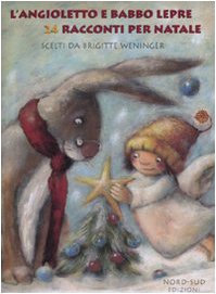 L'angioletto e Babbo Lepre. 24 racconti di Natale. Ediz. illustrata book
