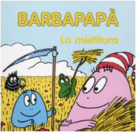Barbapapà. La mietitura (Libri illustrati) Children's books
