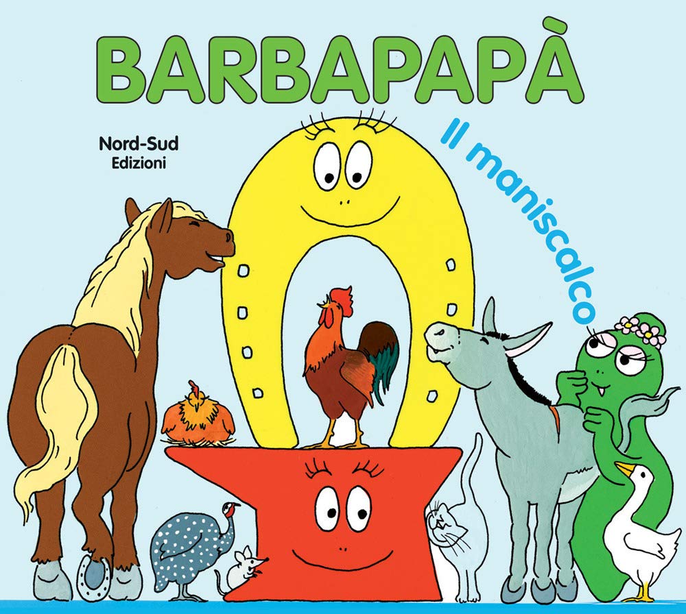 Barbapapà. Il maniscalco (Libri illustrati) Children's books