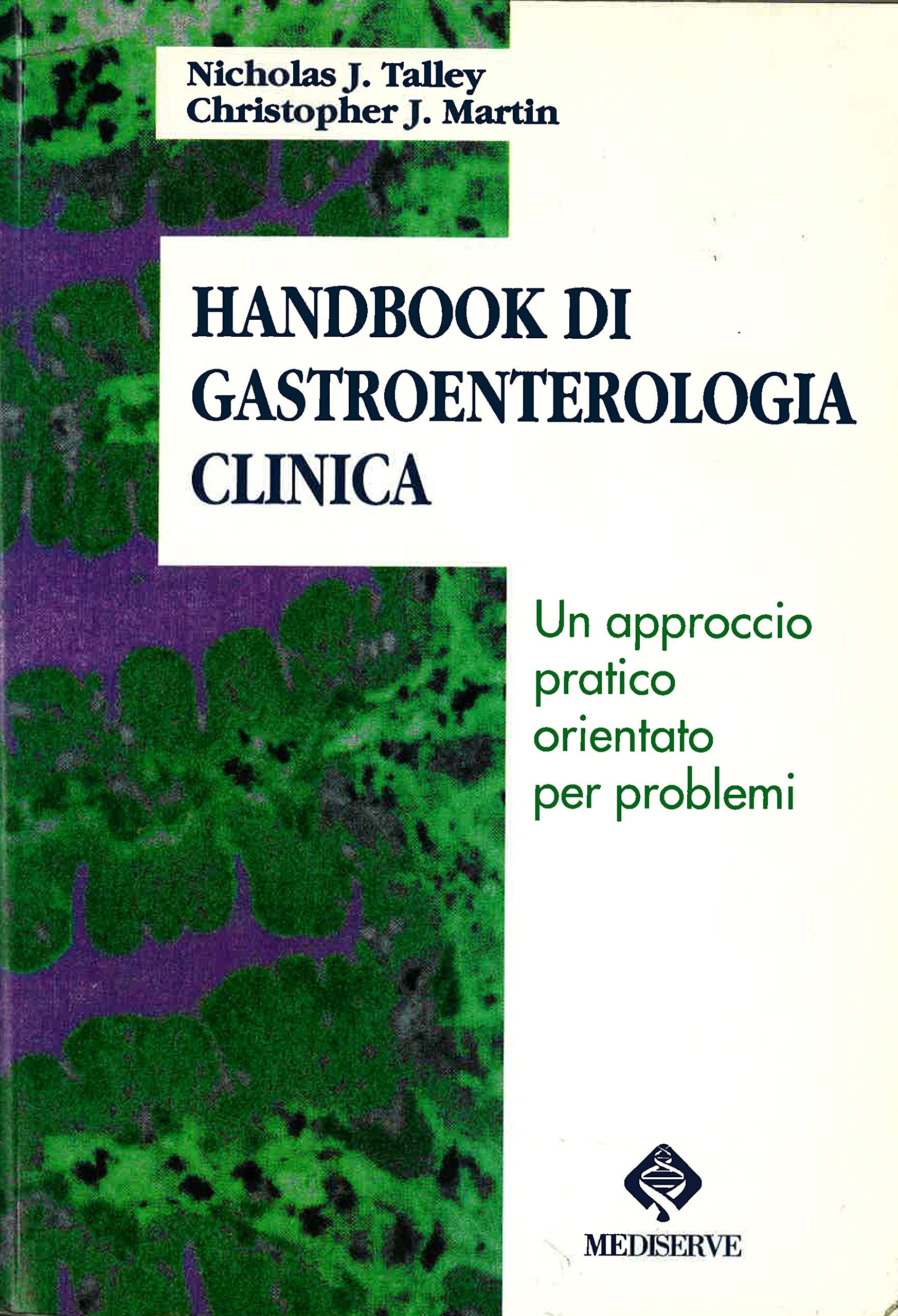 Handbook di gastroenterologia clinica. Un approccio pratico orientato per problemi book