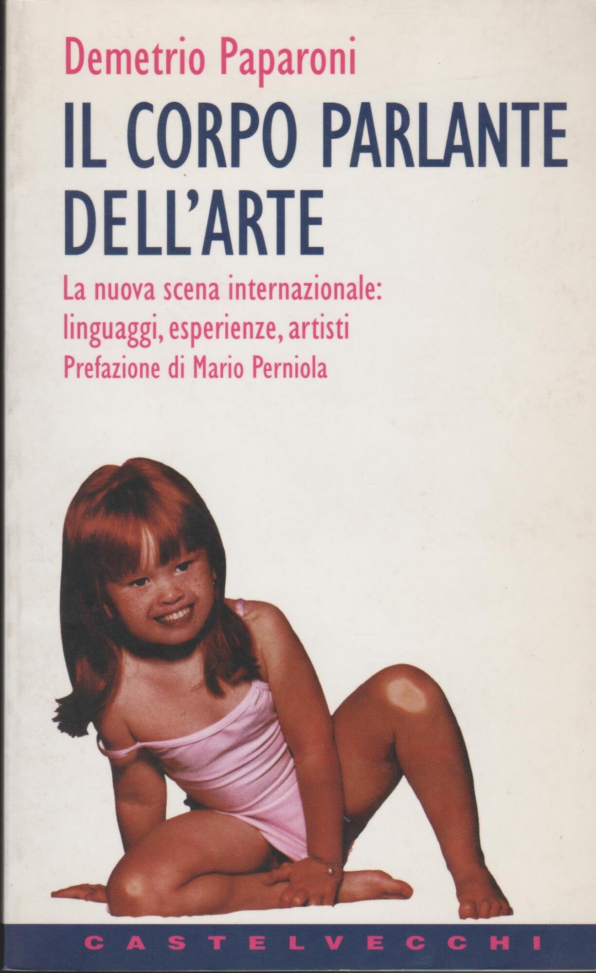 Il corpo parlante dell'arte. La nuova scena internazionale: linguaggi, esperienze, artisti book
