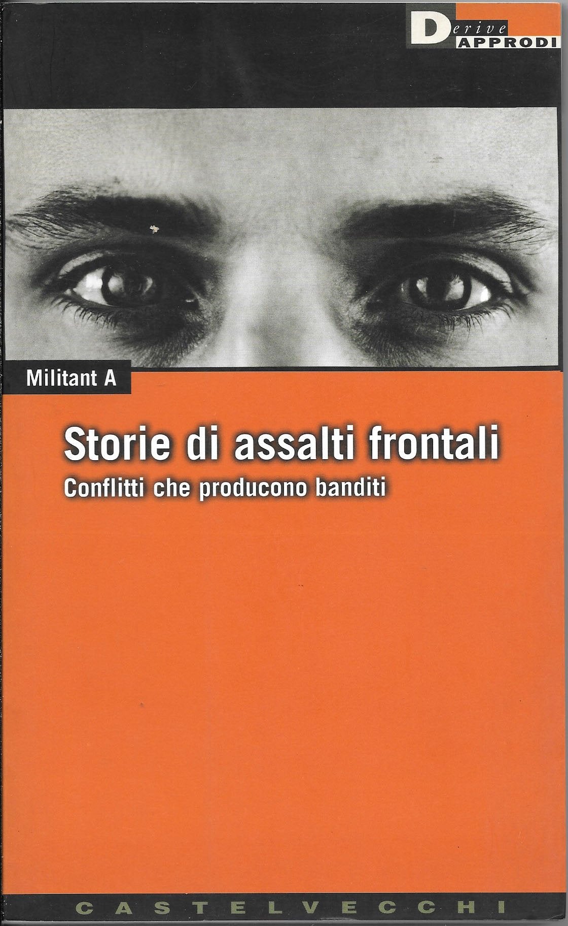 Storie di assalti frontali: Conflitti che producono banditi (DeriveApprodi) book