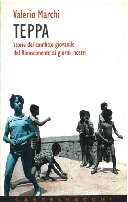 Teppa. Storie del conflitto giovanile dal Rinascimento ai giorni nostri book