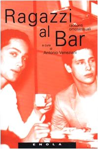 Ragazzi al bar. Racconti omosessuali (Enola) Contemporary literature