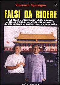Falsi da ridere. Dal Male a Frigidaire, dalla Pravda a Stella Rossa, dal Corriere all'Unità, da Repubblica al Lunedì della Repubblica book