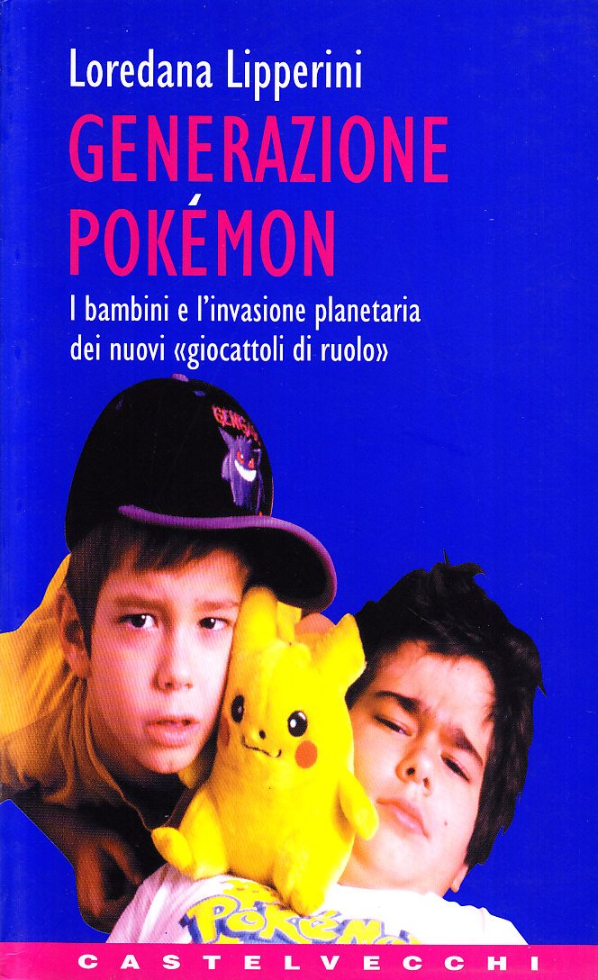 Generazione Pokémon. I bambini e l'invasione planetaria dei nuovi «Giocattoli di ruolo» book