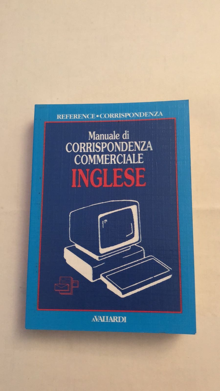 Manuale di corrispondenza commerciale inglese (Reference) Business, Finance & Career