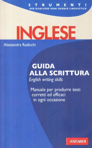 Inglese. Guida alla scrittura. English writing skills Foreign Languages ​​& Dictionaries