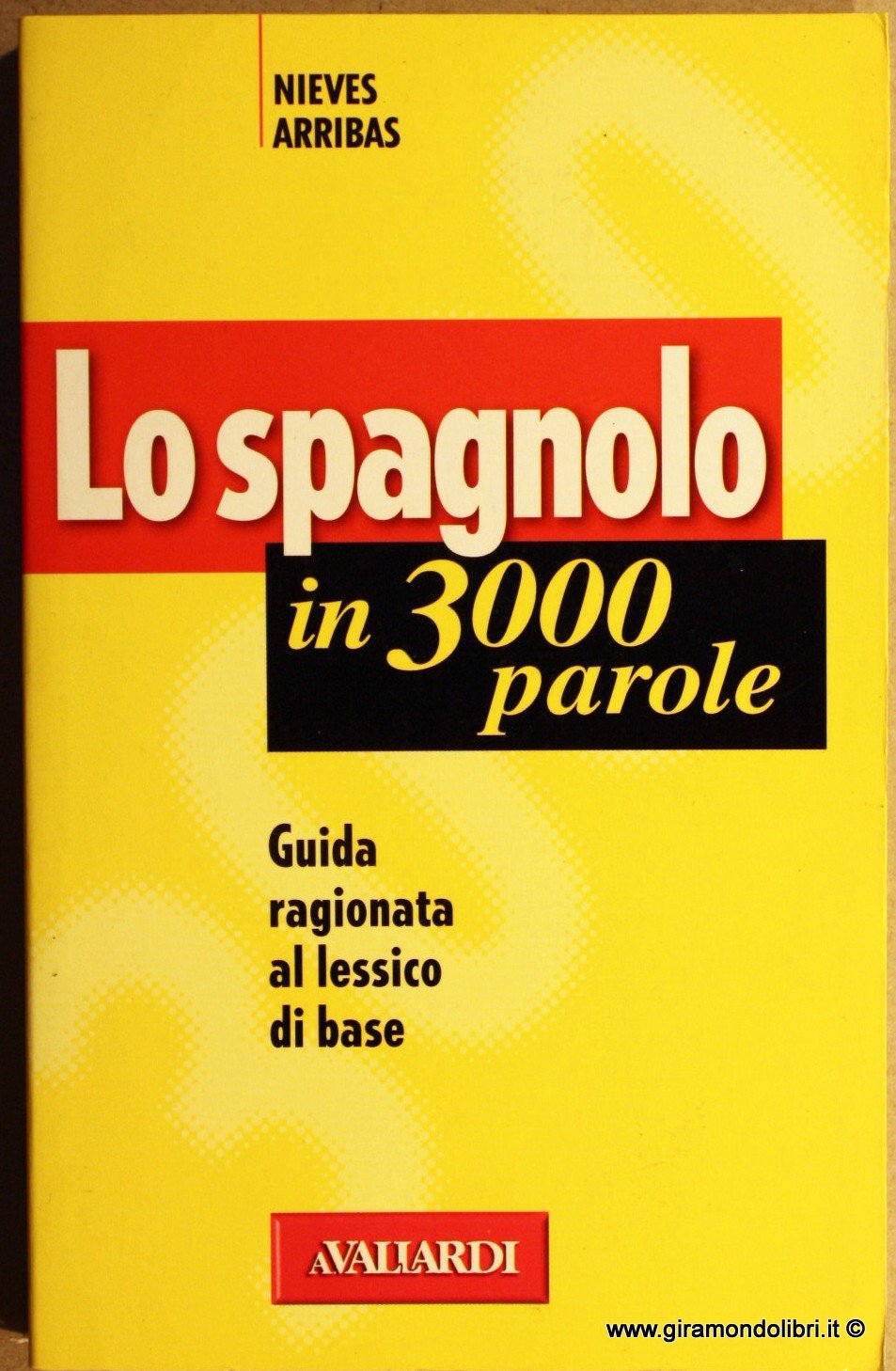 Lo spagnolo in 3000 parole (Lingue facili) Leisure, Home & Garden