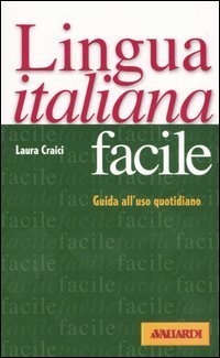 Lingua italiana facile. Guida all'uso quotidiano (Lingue facili) Books