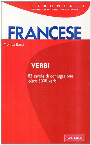 Verbi francesi. Tutti i verbi regolari e irregolari book