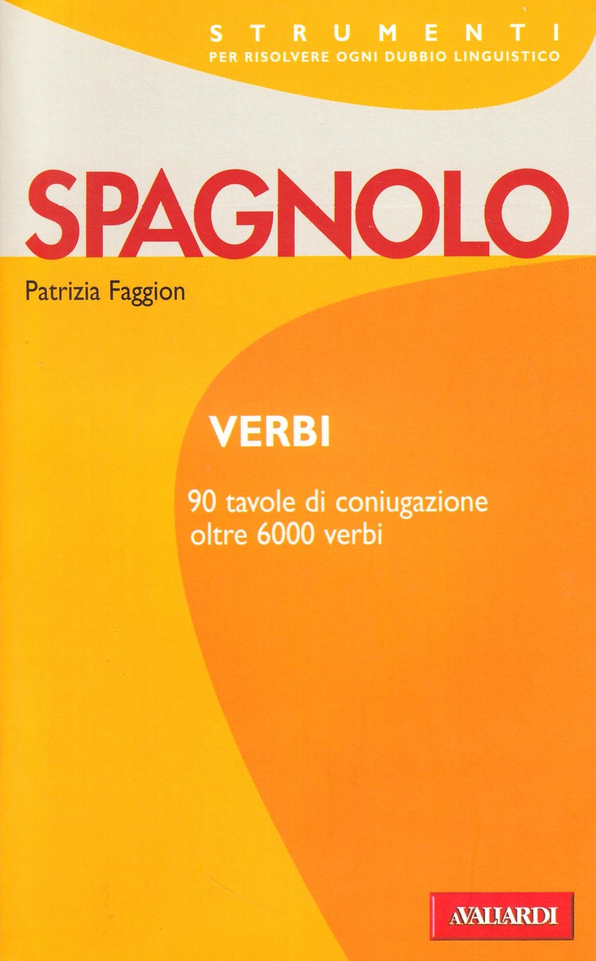Verbi spagnoli. Tutti i verbi regolari e irregolari Books
