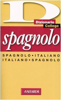 Spagnolo. Spagnolo-italiano, italiano-spagnolo (Dizionari college) Foreign Languages ​​& Dictionaries