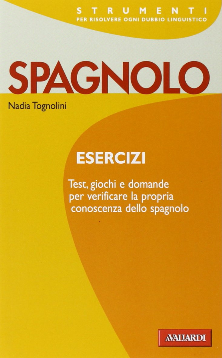 Esercizi spagnolo. Con tutte le soluzioni Foreign Languages ​​& Dictionaries