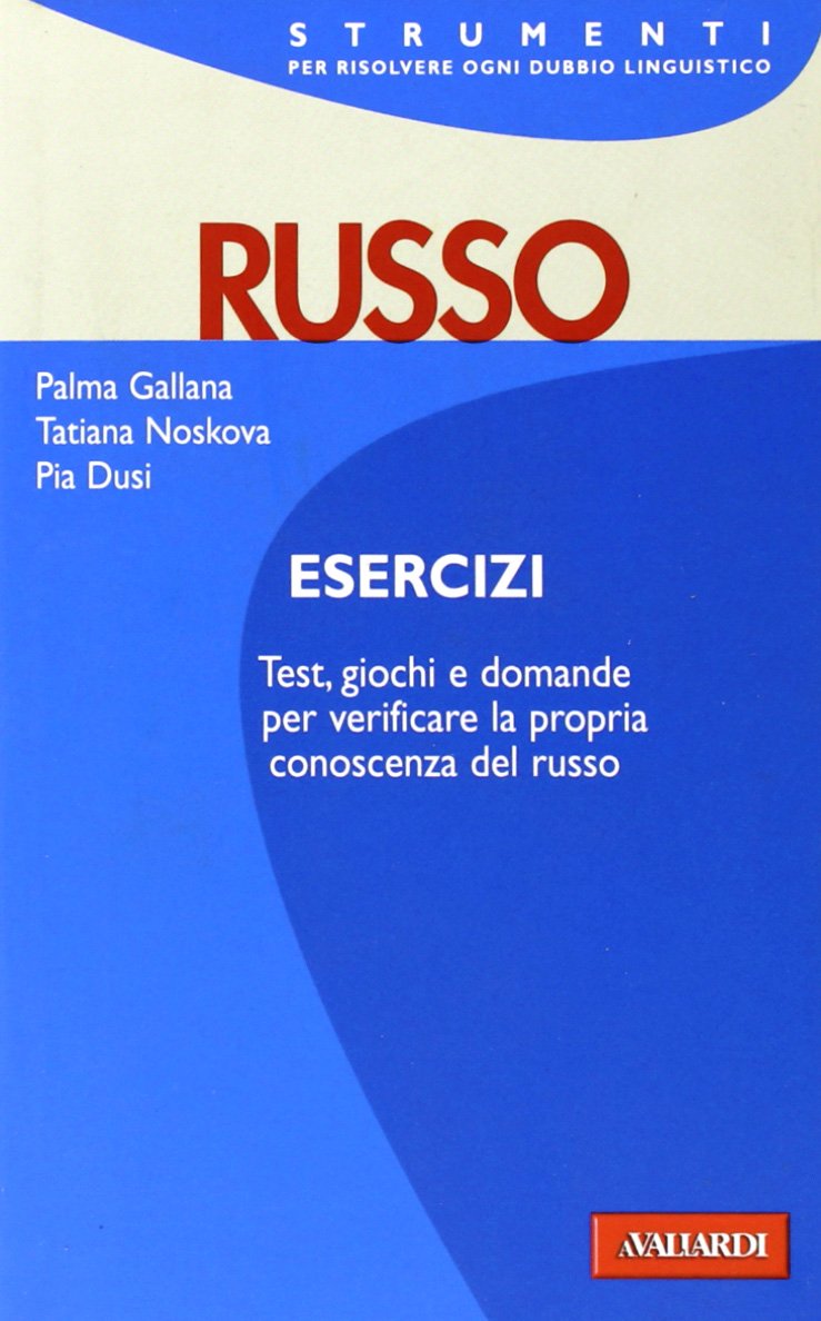 Ecercizi russo. Con tutte le soluzioni (Esercizi) Foreign Languages ​​& Dictionaries