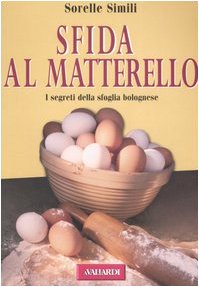 Sfida al mattarello. I segreti della sfoglia bolognese Leisure, Home & Garden