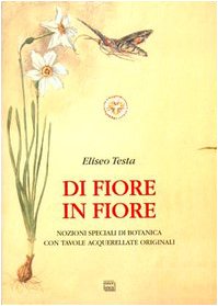 Di fiore in fiore. Nozioni speciali di botanica con tavole acquerellate (I segni) Natural Sciences