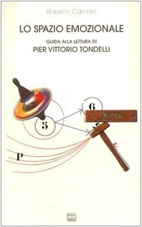 Lo spazio emozionale. Guida alla lettura di Pier Vittorio Tondelli (Biblioteca Centro novarese studi lett.) Contemporary literature